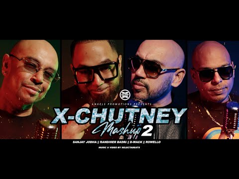 X-CHUTNEY MASHUP 2 || Sanjay Jodha || Randhier Badri || D-Wack || Rowello || XQLUSIV