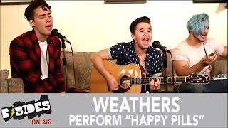 B-Sides On-Air: Weathers Perform "Happy Pills" (Acoustic)