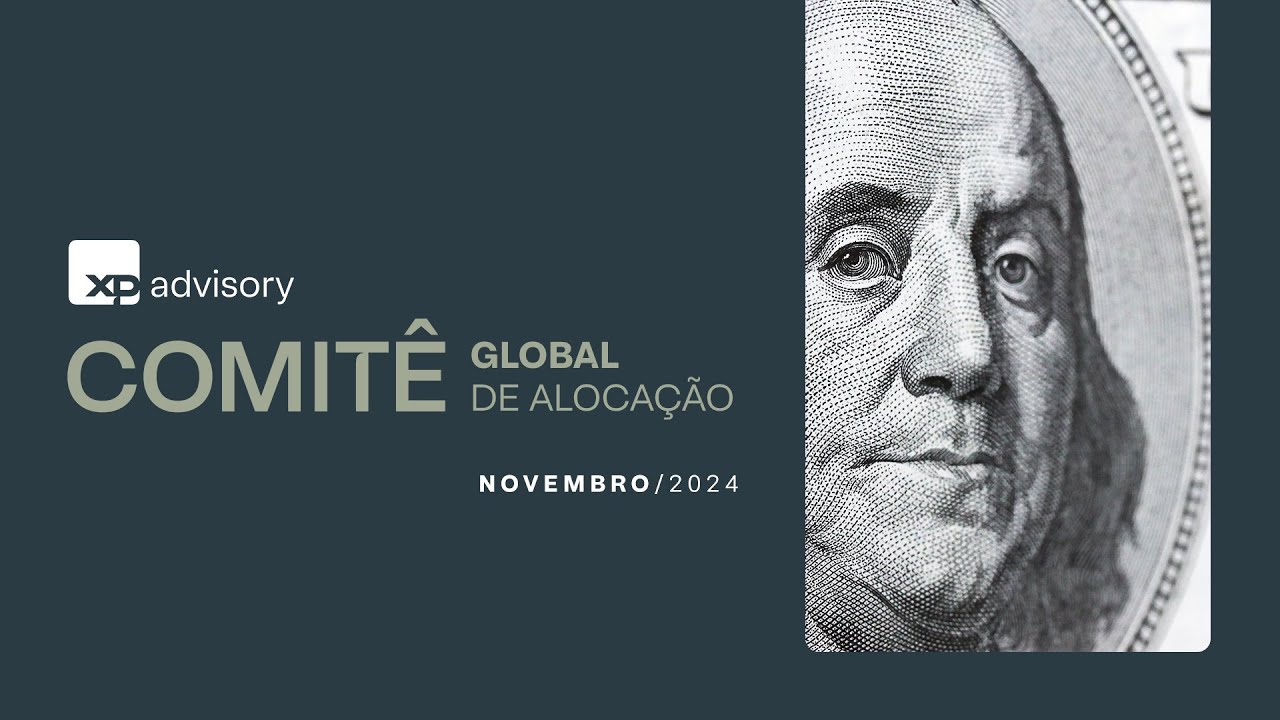 Comitê Global de Alocação | Novembro 2024