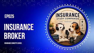 EP025 | What is an Insurance Broker? | Insurance Concepts