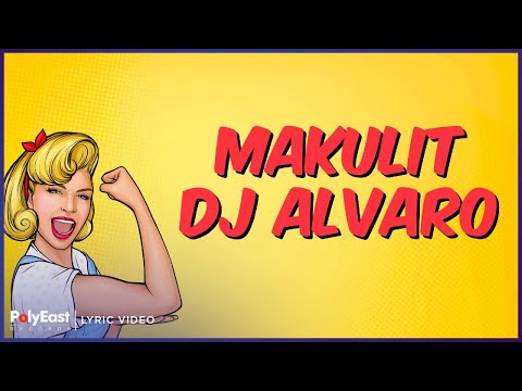 DJ Alvaro - Makulit (Lyric Video)