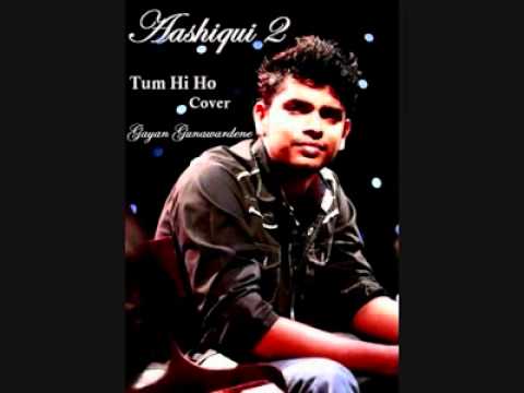 Aashiqui 2 Tum Hi Ho Sri Lankan version Cover by Gayan Gunawardene