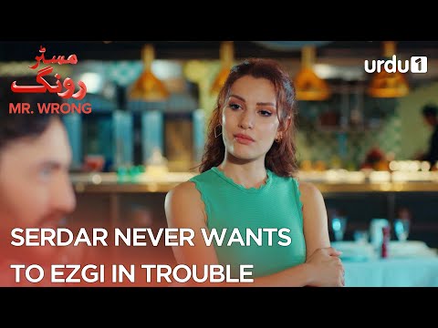 Serdar never wants to Ezgi in trouble | Best Moments | Mr. Wrong | Bay Yanlis