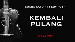 Download lagu Kembali Pulang - Suara Kayu Ft Feby Putri (Karaoke Akustik Gitar) Male Key mp3