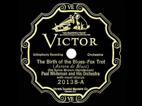 1926 HITS ARCHIVE: The Birth Of The Blues - Paul Whiteman (vocal trio)