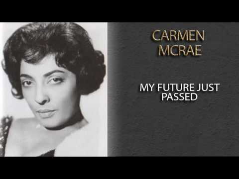 CARMEN MCRAE - MY FUTURE JUST PASSED