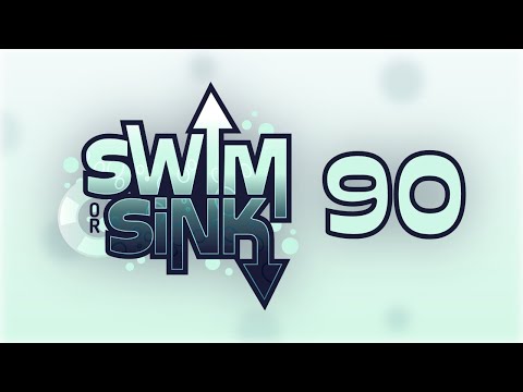 Swim or Sink 90!
