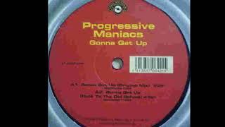 Progressive Maniacs - Gonna Get Up (Original Mix) (A1)