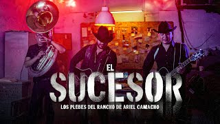 EL Sucesor - Los Plebes del Rancho de Ariel Camacho [Official Video]