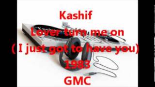 Kashif - Lover turn me on ( I just got to have you) 1983