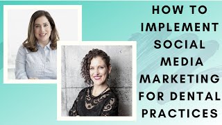 How to implement social media marketing for dental practices with Dr. Angela Mulrooney.