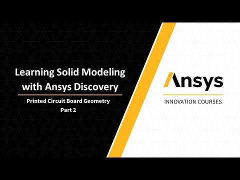 Ansys Discovery Modeling Tutorial — Printed Circuit Board Geometry — Lesson 6, Part 2