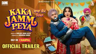 Kaka Jamm Peya (Official Trailer) Parvinder S  Misha S  Malkeet R | Rel on 09 Jul | Watch on Chaupal