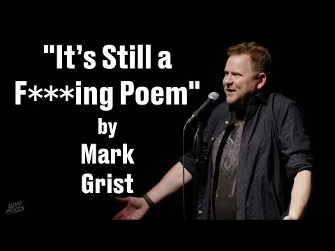 Mark Grist - It's Still a F***ing Poem || Spoken Word Poetry ||