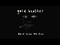 Gold Brother - Lose My Faith