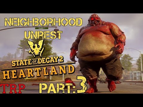 STATE OF DECAY 2: Heartland Campaign | Walkthrough | Part 3 | Neighborhood Unrest