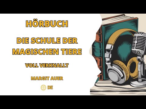 Die Schule der magischen Tiere von Margit Auer - Voll verknallt - Hörbuch ohne Werbung