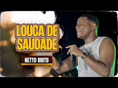 LOUCA DE SAUDADE - Netto Brito | Pra Encher e Derramar 3.0
