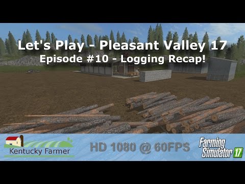 FS17 Let’s Play | Pleasant Valley 17 Ep. 10