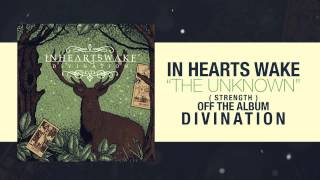 In Hearts Wake - The Unknown (Strength)