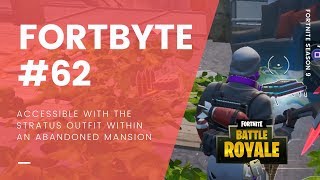 Fortbyte #62 Location: Accessible With The Stratus Outfit Within An Abandoned Mansion