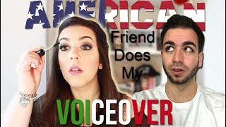 American Friend Does My Voiceover!