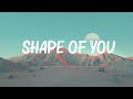 Ed Sheeran - Shape Of You (Lyrics) 🍀Songs with lyrics