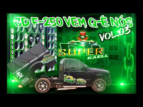 CD F 250 VEM Q-É NÓS VOL 03 É DJ SUPER KAELL