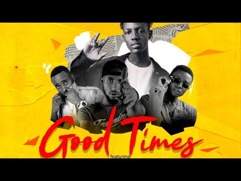 Lil Zara - Good Times ft TopCheri, Kp Illest & Kenas Davinci