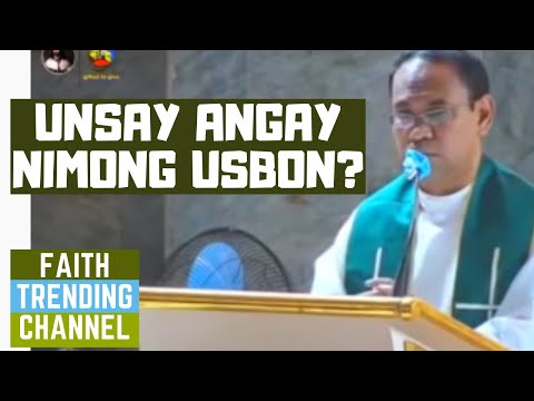 SERMONG MATANDOG KA: UNSAY ANGAY NIMONG USBON?