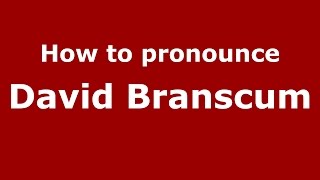 How to pronounce David Branscum