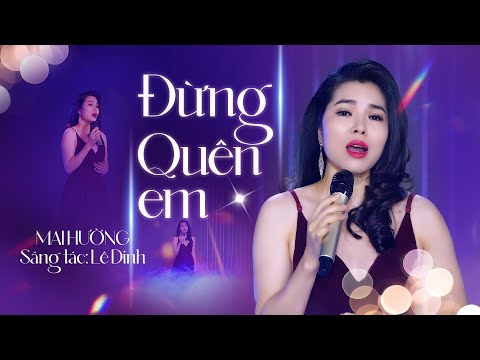 Đừng Quên Em - Mai Hường | MV OFFICIAL | Tình Ca Hải Ngoại Vượt Thời Gian