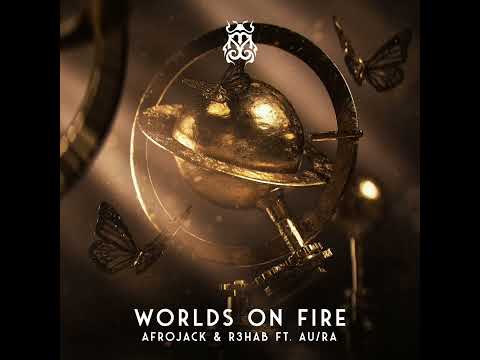 Afrojack & R3HAB - Worlds On Fire (Ft. Au/Ra) [Official Audio]
