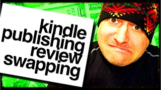 Kindle Publishing - Review Swapping