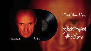 Phil Collins - I Don&#39;t Wanna Know (2016 Remaster)