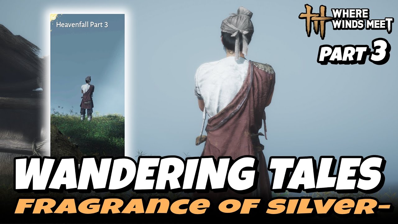 Fragrance of Silverberry - Heavenfall Part 3 (Wandering Tales) | Where Winds Meet
