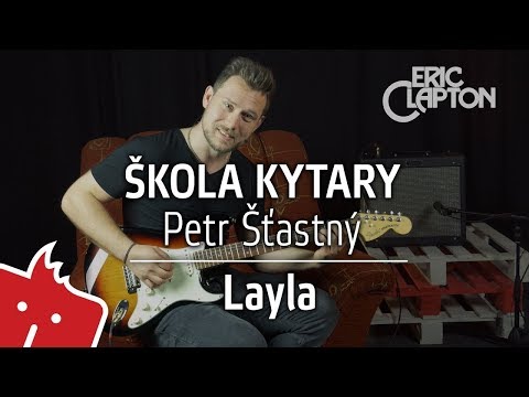 Škola kytary - Petr Šťastný - Eric Clapton - Layla