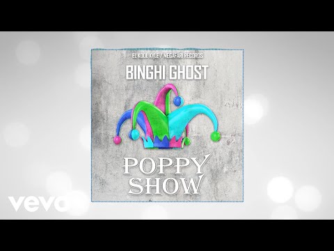 Binghi Ghost - Poppy Show (Official Audio)