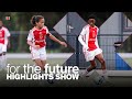 For The Future Highlights Show | TEN (!) goals at U15 ? & Ajax U13-1 against AZ.