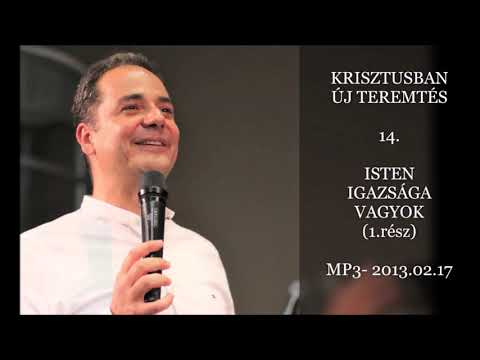 Georgisz: Isten igazsága vagyok 1.rész (KÚT-14) 13/02/17