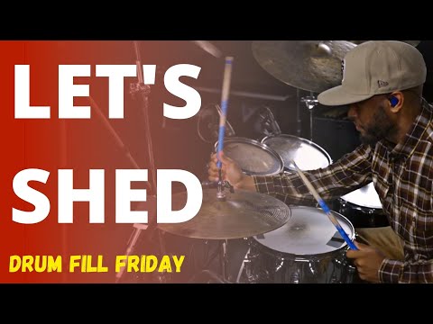 Let's Shed! - Drum Fill Friday