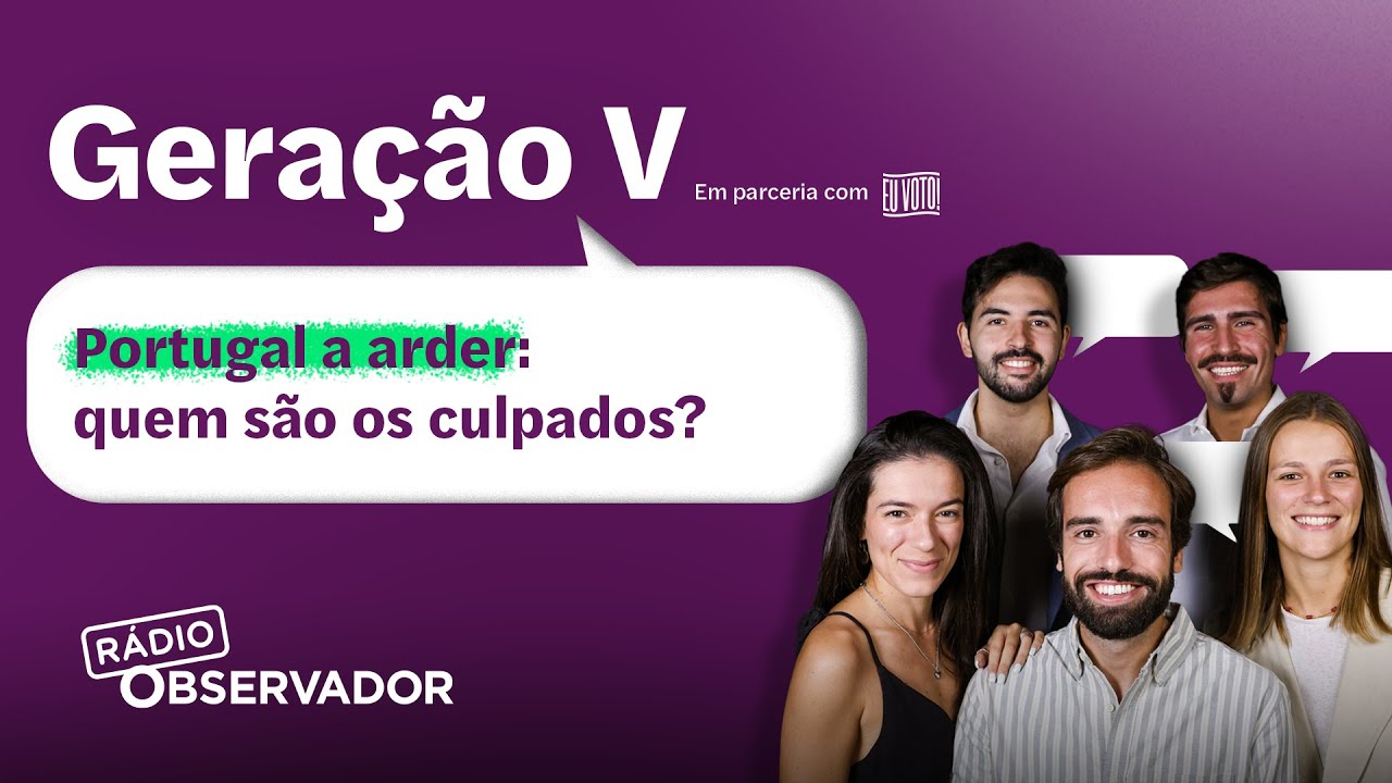 Geração V - Portugal a arder: quem são os culpados?
