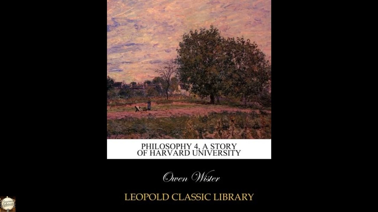 Philosophy 4, a story of Harvard University