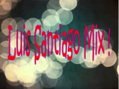 Luis Santiago Mix 1