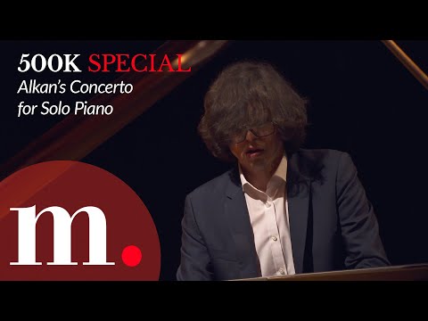 500K SPECIAL — Lucas Debargue performs Alkan's Concerto for Solo Piano FULL MOVEMENT