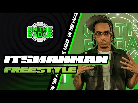 The ItsManMan "On The Radar" Freestyle