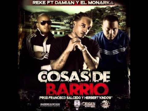 Reke Ft. Damian & El Monarka - Cosas de Barrio @ElRinconDelRapV