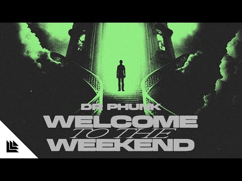 Dr Phunk - Welcome To The Weekend