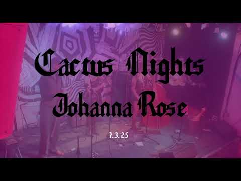 Johanna Rose • Cactus Nights • Live Set 7/3/25