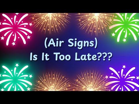 *Air Signs - Is It Too Late??? (January 2026)